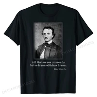 edgar allan poe quote all that we see famous author quote t shirt fitted men top t shirts cotton tops t shirt unique