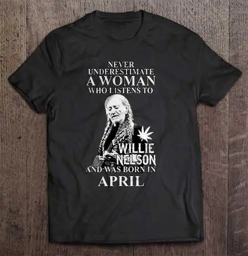 Никогда не недооценивайте женщин которые прислушиваются к Вилли Нельсон и