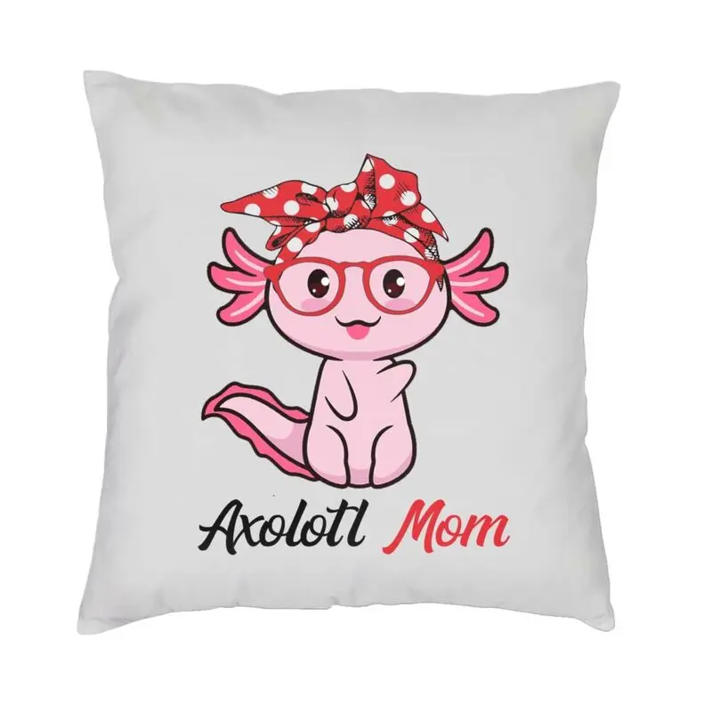 

Axolotl Mom Funny Axolotl Lover Cushion Cover 40x40cm Cartoon Velvet Modern Pillow Cases Home Decor