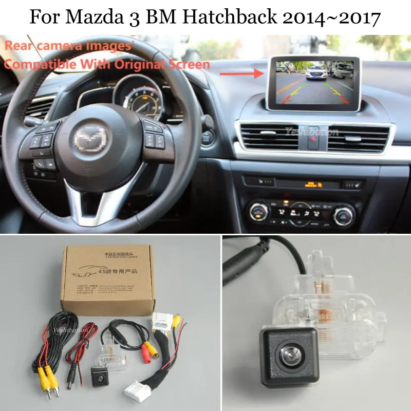 Yeshiбация для Mazda 3 Mazda3 BM хэтчбек 2014 ~ 2017 автомобильные комплекты камер заднего вида
