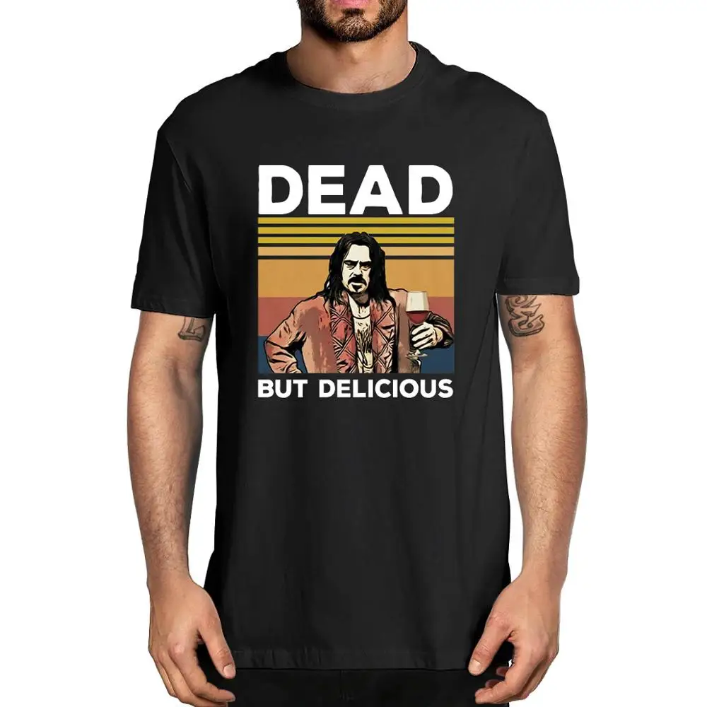 

2020 New Summer Fashion Dead But Delicious Funny Gift Comedy Horror Movie Vintage Men's Neck 100% Cotton T-Shirt women top tee