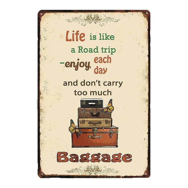 

Vintage Life Is Like a Road Trip Enjoy Each Day and Don;t Carry Too Much Baggage Metal Tin Sign 8x12 Inch Home Kitchen