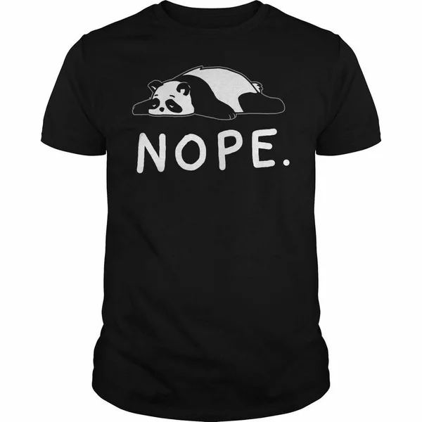 

Lazy Panda Nope Not Today T-shirts Tee size S-4xl US 100% cotton unique 2020