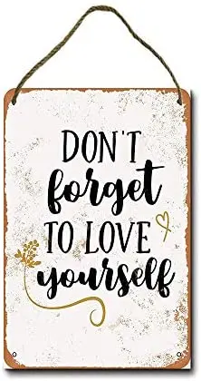 

Metal Sign 8 x 12 inch Don't Forget to Love Yourself Wall Decor Hanging Sign