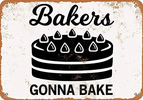 

Metal Sign - Vintage Look Bakers Gonna Bake Cake - 8 x 12 Inches Tin Sign