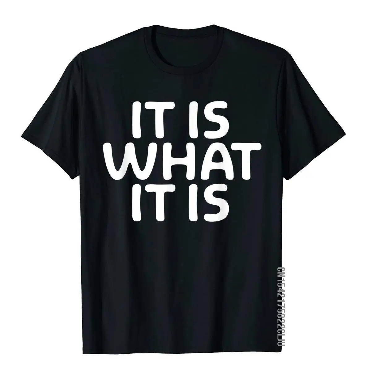 

Funny It Is What It Is T-Shirt. Sarcastic Joke Tee Discount Man Top T-Shirts Party Tops Shirt Cotton Moto Biker