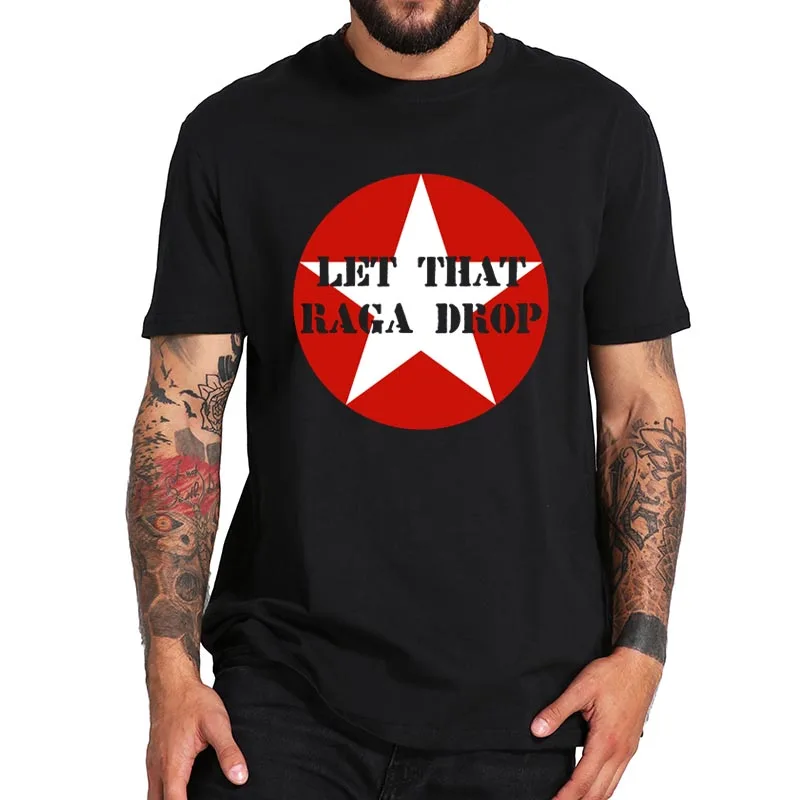 

The Clash Let The RAGA Drop T Shirt Rock the Casbah Punk Rock Band T-Shirt O Neck EU Size High Quality Summer Soft Tops