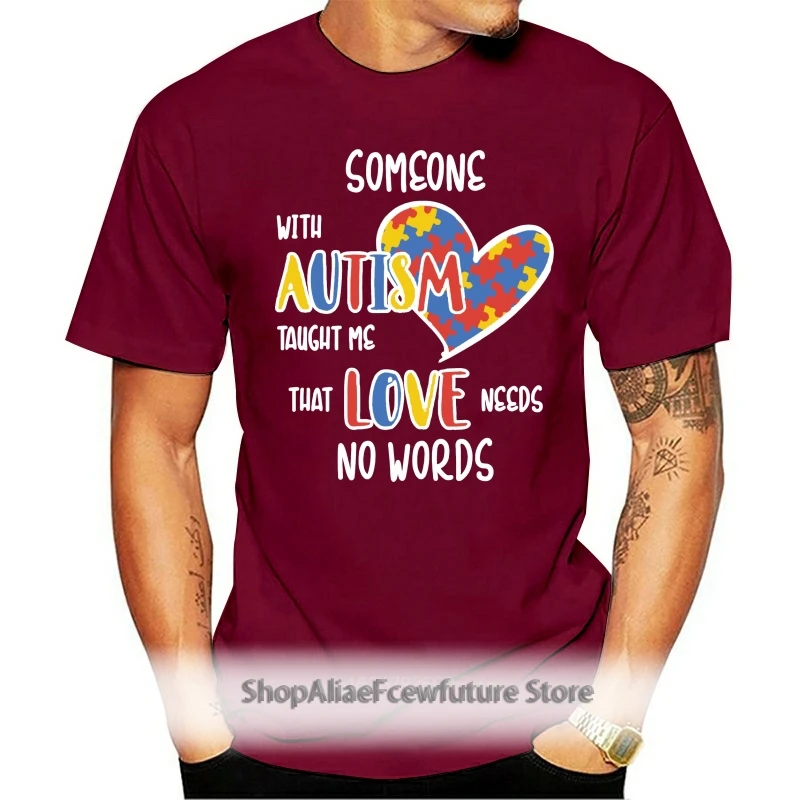 

The New Fashion Autism Love Needs No Words T-Shirt Women Humor Men And Women T Shirts Black Basic Solid 2021 High Quality