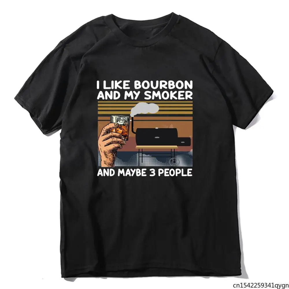 

I Like Bourbon and My Smoker and Maybe 3 People Wine Funny Mens Tops Tee T Shirt Humor Gift Womens Streetwear