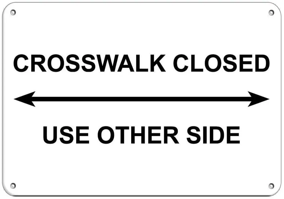 

Funny Sarcastic Metal Tin Sign Man Cave Bar Decor 12 x 8 Inches Crosswalk Closed Use Other Side Arrow Parking Decor Decor