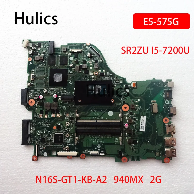 Hulics оригинал для ACER ASPIRE E5 575 575G Материнская плата ноутбука DAZAAMB16E0 SR2ZU I5 7200U