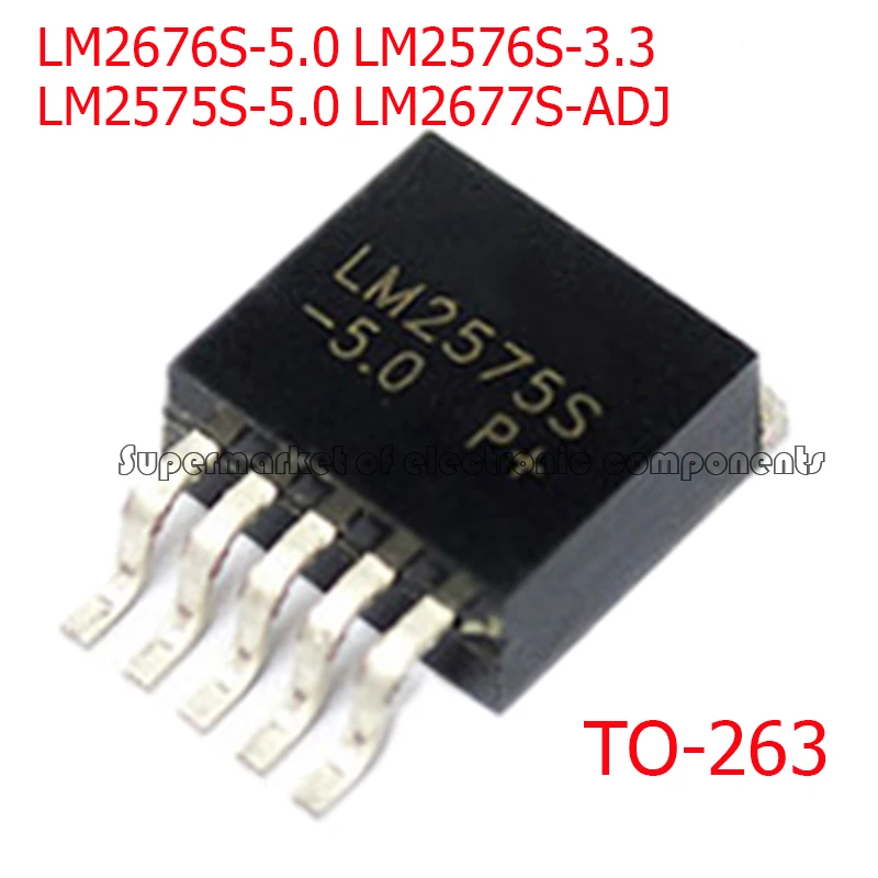 

5PCS LM2676S-5.0 LM2576S-3.3 LM2575S-5.0 LM2677S-ADJ TO-263 SMD New