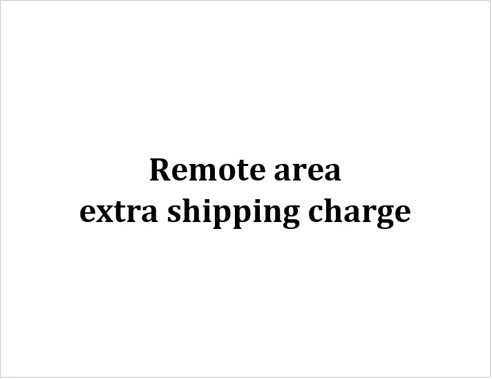 

remote area extra shipping charge