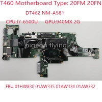 t460 motherboard nm a581 for thinkpad t460 laptop 20fm 20fn 01hw830 01aw335 01aw334 01aw332 with i7 6500u 940mx 2g 100 test ok