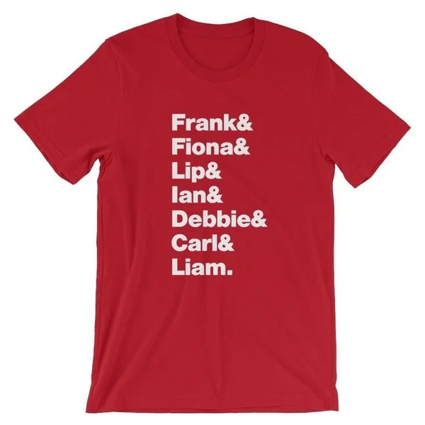 

Shameless TV Show T-Shirt. Black, White, Gray or Red Soft Cotton Tee.