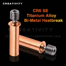 3D Printer Parts CR6 SE Copper Titanium Alloy Bi-Metal Heatbreak For CR-6 SE/Max/CR-5 PRO Hotend 3D printer 1.75MM Filament