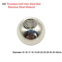 m8 threaded half hole stainless steel ball 15 16 17 18 19 20 22 2540mm hole corrosion resistant high hardness mechanical parts
