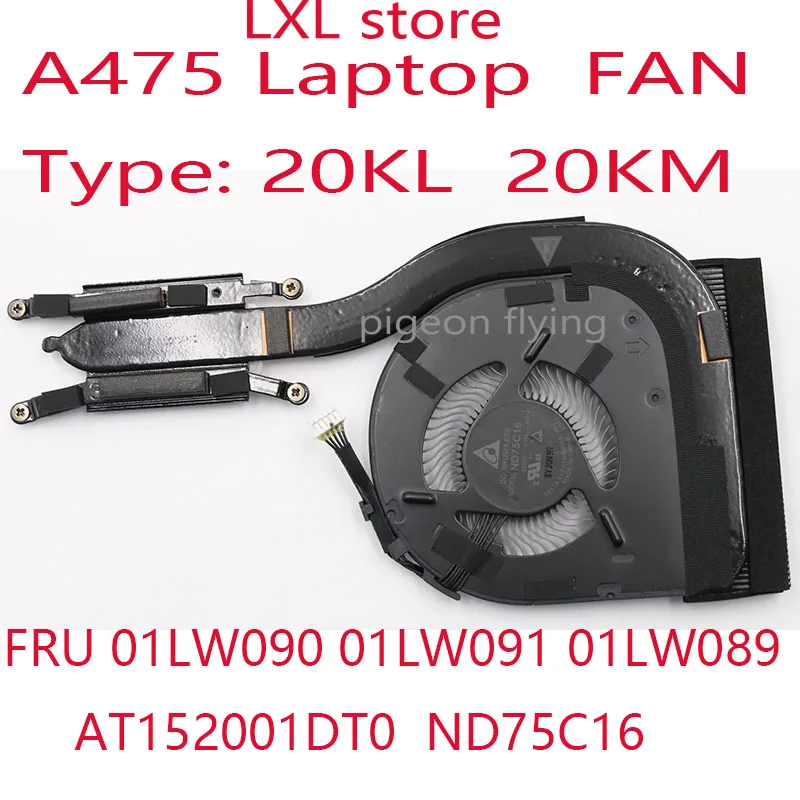 

Вентилятор A475 для Thinkpad A475, радиатор 20KL 20KM, для ноутбука FRU 01LW090 01LW091 01LW089 AT152001DT0 ND75C16 100%, тест ОК