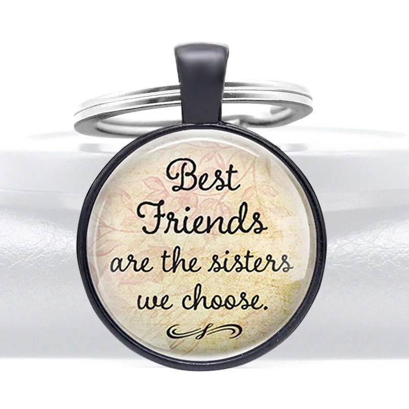 

Best friends are the sisters we choose Symbol Glass Cabochon Metal Pendant Key Chain Key Ring Jewelry Gifts