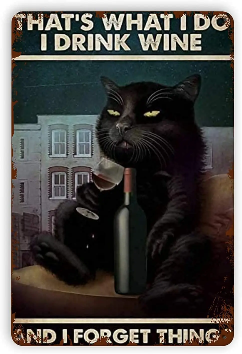 

Cat Metal Tin SignThats What I Do I Drink Wine And I Forget ThingFace Poster Home Bathroom Toilet Living Room Art