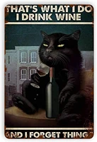 cat metal tin signthats what i do i drink wine and i forget thingface poster home bathroom toilet living room art