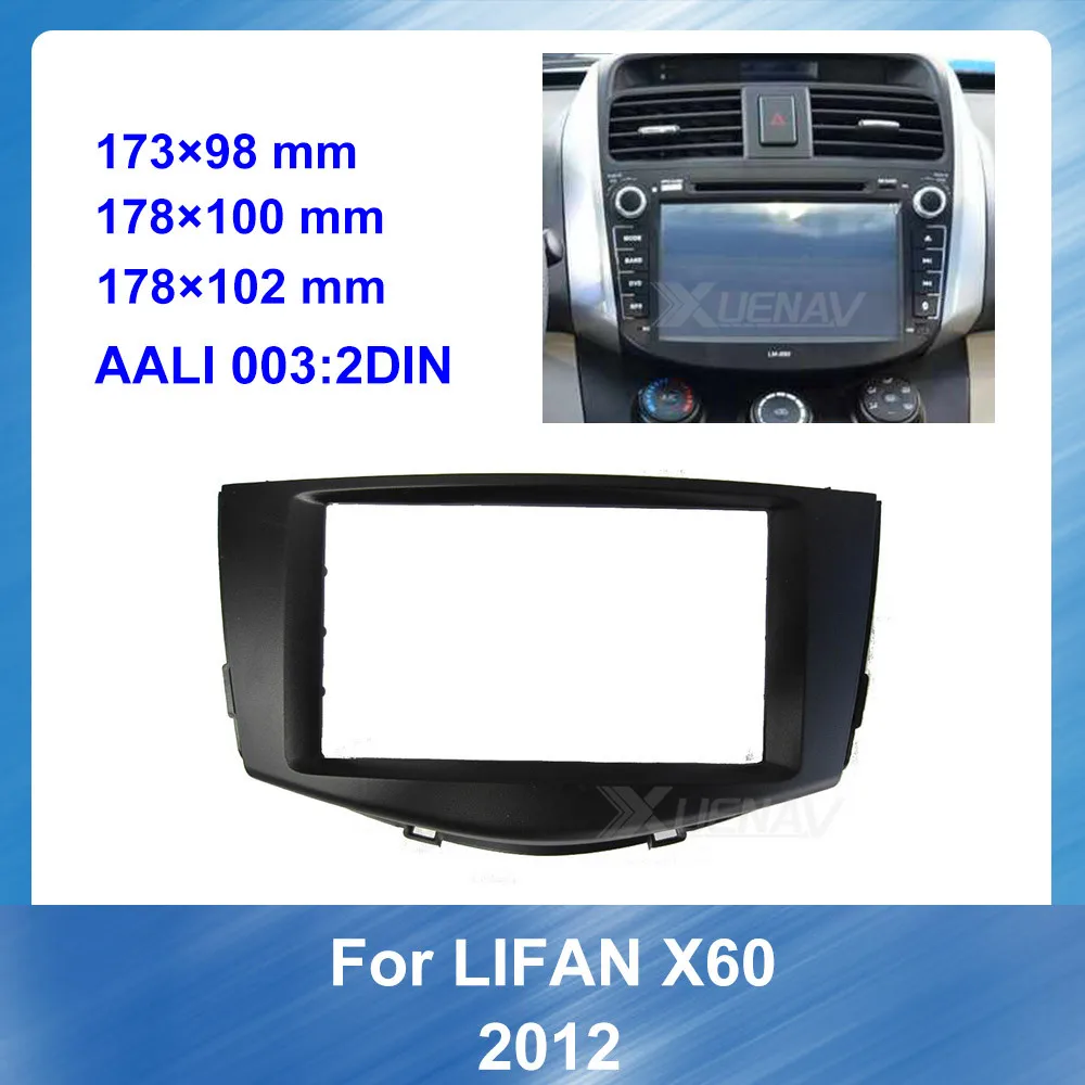 

2 Din Car Radio Fascia for LIFAN X60 2012 Car Dashboard Installation Trim Refitting Kit Frame Surround for LIFAN DVD GPS Bezel