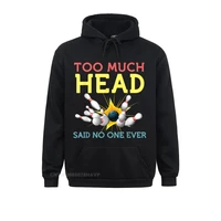 funny bowling shirts team men women said no one ever gifts hoodie adult funny hoodies summer sweatshirts party anime sweater