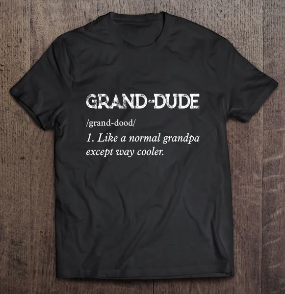 

Grand-Dude Like A Normal Grandpa Except Way Cooler - T-shirts