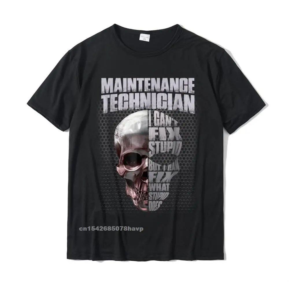 

Mens Maintenance Technician I Cant Fix Stupid Funny T-Shirt Tops Shirts New Arrival Printing Cotton Mens T Shirts Printed On