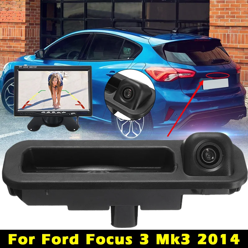 Камера заднего вида для Ford Focus 3 Mk3 камера с функцией ночного видения ЖК дисплей 7