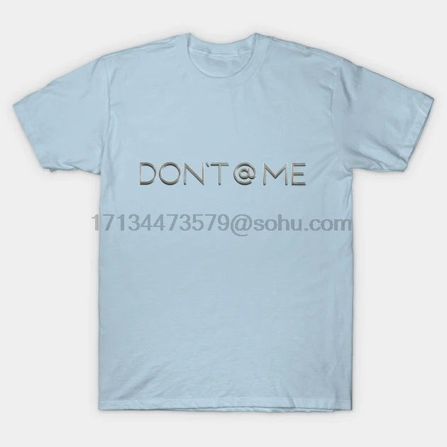 Мужская футболка с коротким рукавом Don't @ Me Meme Футболка женская Топы |