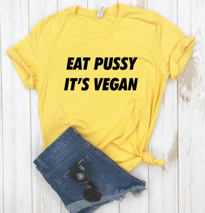 Eat pussy it vegan буквенный принт Женская футболка Повседневная хлопковая хипстерская забавная футболка для девочек топ-футболка 6 цветов Прямая поставка BA-49