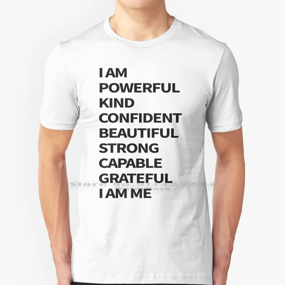 

I Am Powerful Kind Confident Beautiful Strong Capable Grateful I Am Me T Shirt 100% Pure Cotton I Am Powerful Powerful Kind