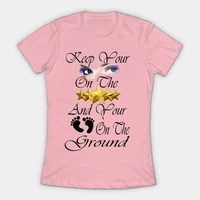 keep your eyes on the stars and your feet on the ground womens t shirt