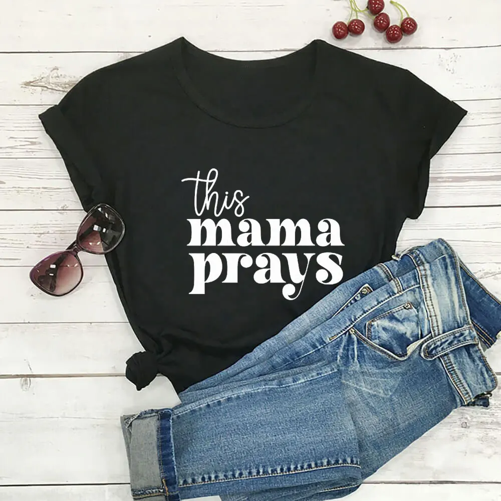 

This Mama Prays New Arrvial Christian Shirt 100%Cotton Women Tshirt Summer Casual Short Sleeve Top Gift for Mom Dropshipping