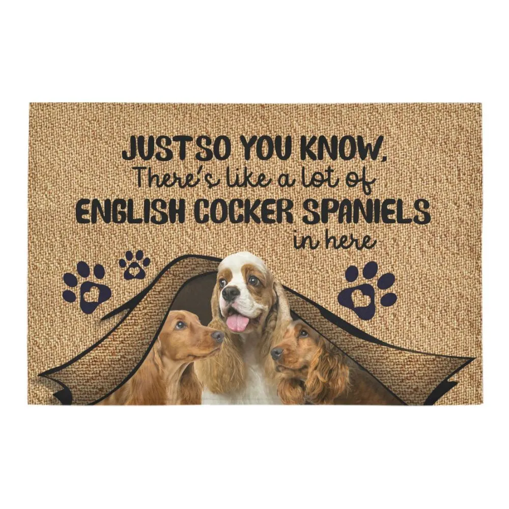 

HXAnimals Carpets Floor Mats 3D Graphics Just So You Know There Is Like A Lot of English Cocker Spaniels In Here Doormats