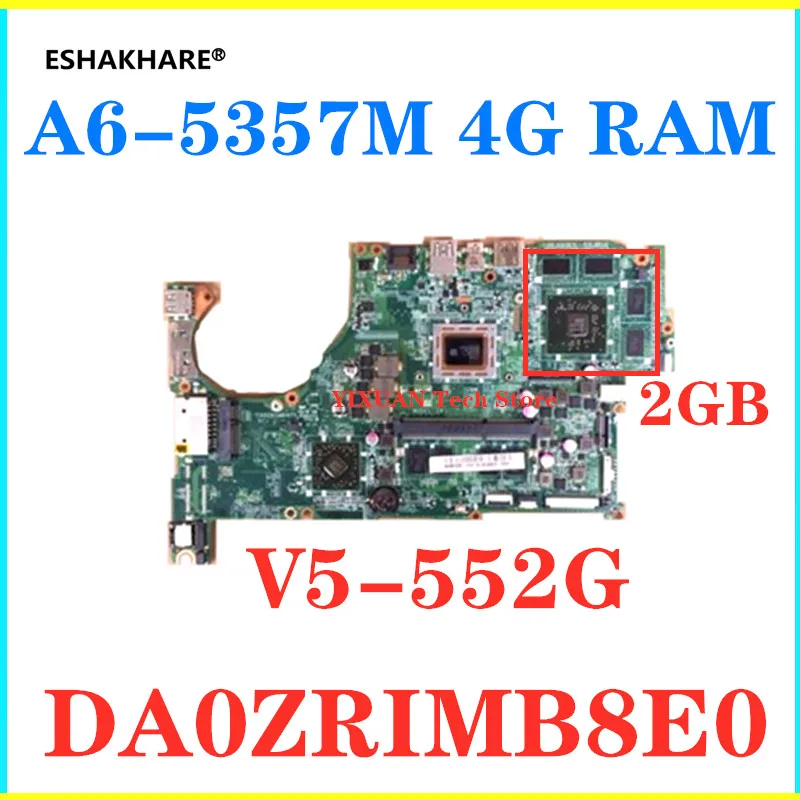 Материнская плата для ноутбука ACER V5 552G на борту A6 5357M 4 Гб ОЗУ 2 видеокарта DA0ZRIMB8E0 552