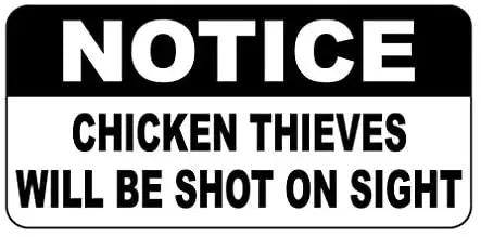 

Crysss Notice Chicken Thieves Will Be Shot On Sight 12 X 8 Inches Metal Sign