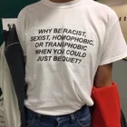 Kuakuayu HJN Why Be Racist в тех случаях, когда вы можете просто Будьте спокойны унисекс прав человека футболка с надписью Tumblr модные надписями Топы