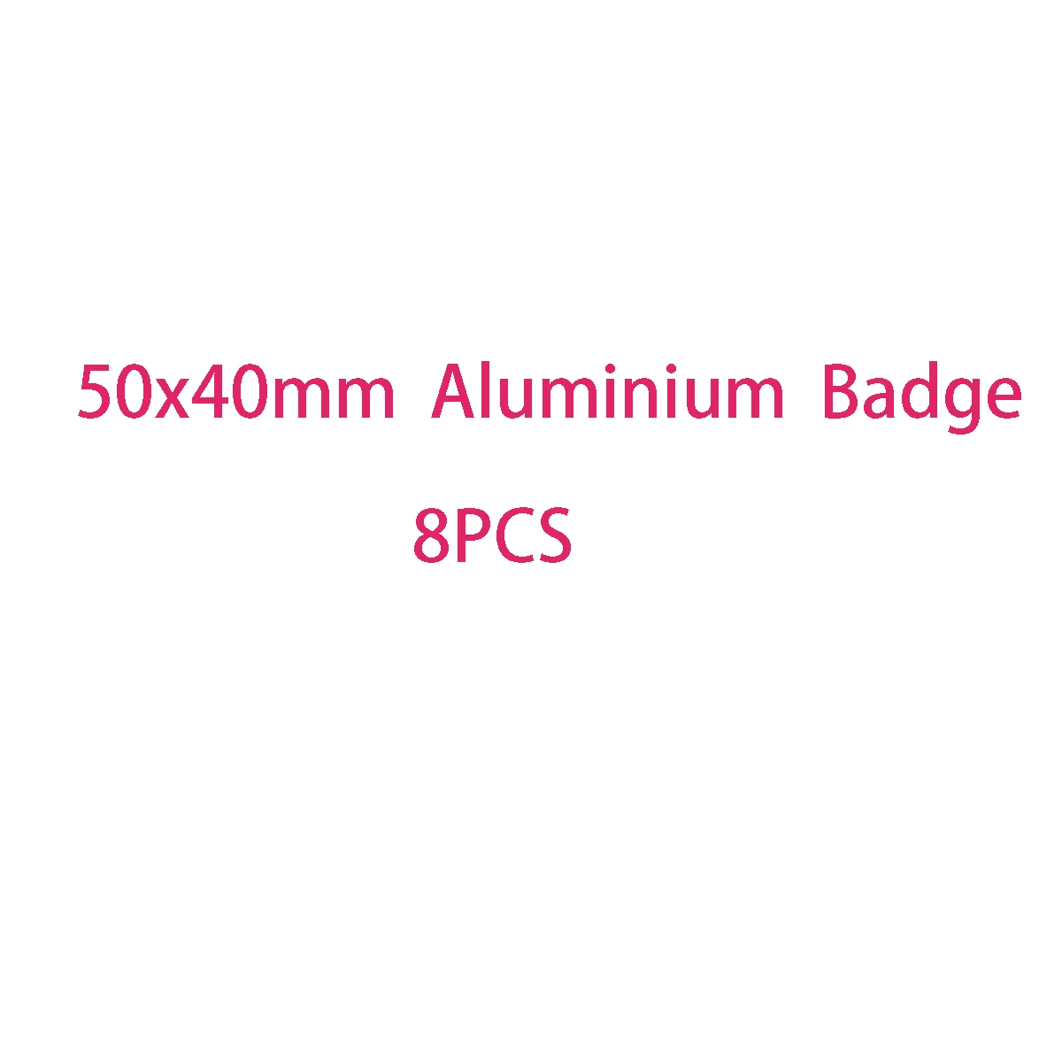 

8PCS 40X50MM aluminium Badge