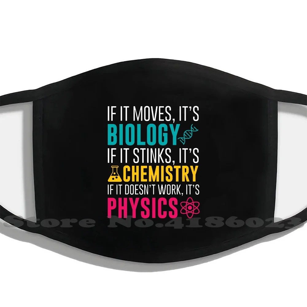 

Если он двигается, это биология, если это пахнет, это химическая футболка для мужчин и женщин, моющиеся черные маски для лица, биология, химия