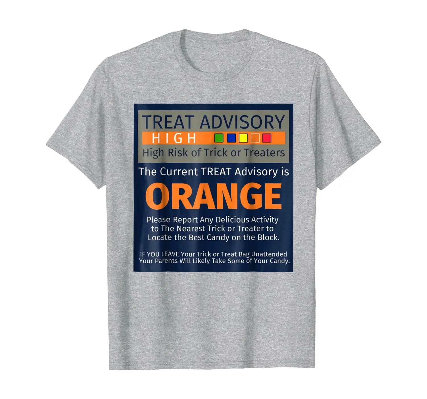 

Trick or Treat Advisory Orange - Candy Alert Funny T Shirt