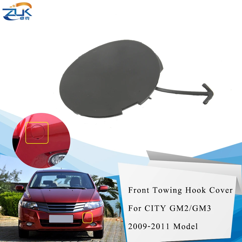 

ZUK Car Front Bumper Towing Hook Cover Hauling Hook Cap For HONDA CITY 2009 2010 2011 GM2 GM3 TM0 OEM:71104-TM0-T00 No Painted