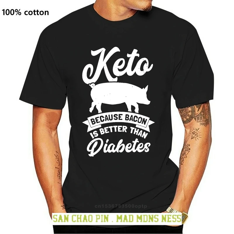 

Keto Ketogenic Diet Bacon Is Better Than Diabetes Gift Baseball t shirt Designing cotton S-3xl streetwear Gift Basic cool shirt