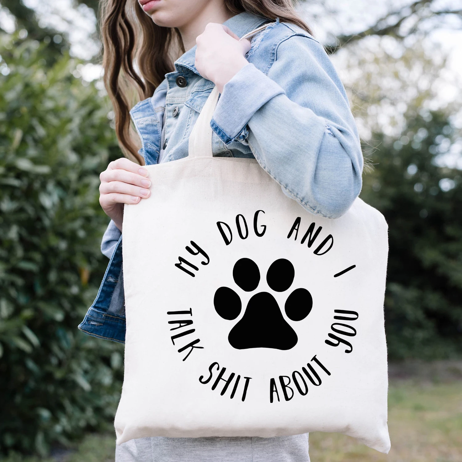 

BLINGPAW Canvas Tote Bag My dog and i talk shit about you Letter Print Funny 100% Cotton Reusable Shopping Bags Eco Bolsa