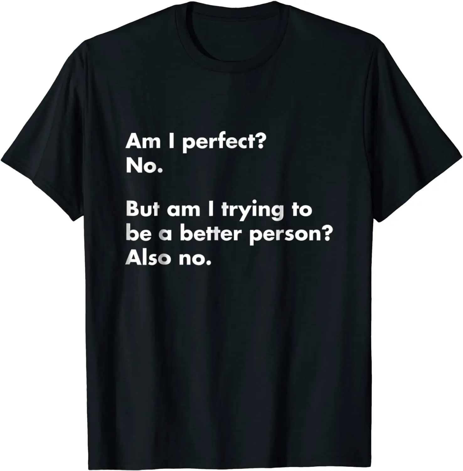 

Am I Perfect No. T-Shirt - Funny T-shirt Men's T-shirt