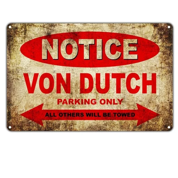 

Notice Von Dutch Motorcycles Parking Only Retro tin sign nostalgic ornament metal poster garage art deco bar cafe shop