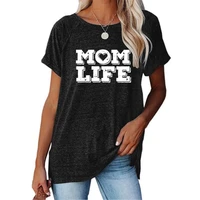 summer round neck casual loose t shirt for women mom life letters funny print short sleeve t shirt female cute t shirt