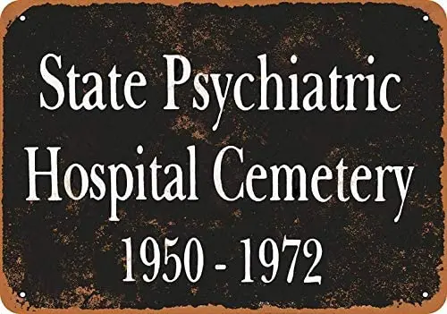 

Metal Sign - State Psychiatric Hospital Cemetery - Vintage Decorative Tin Sign