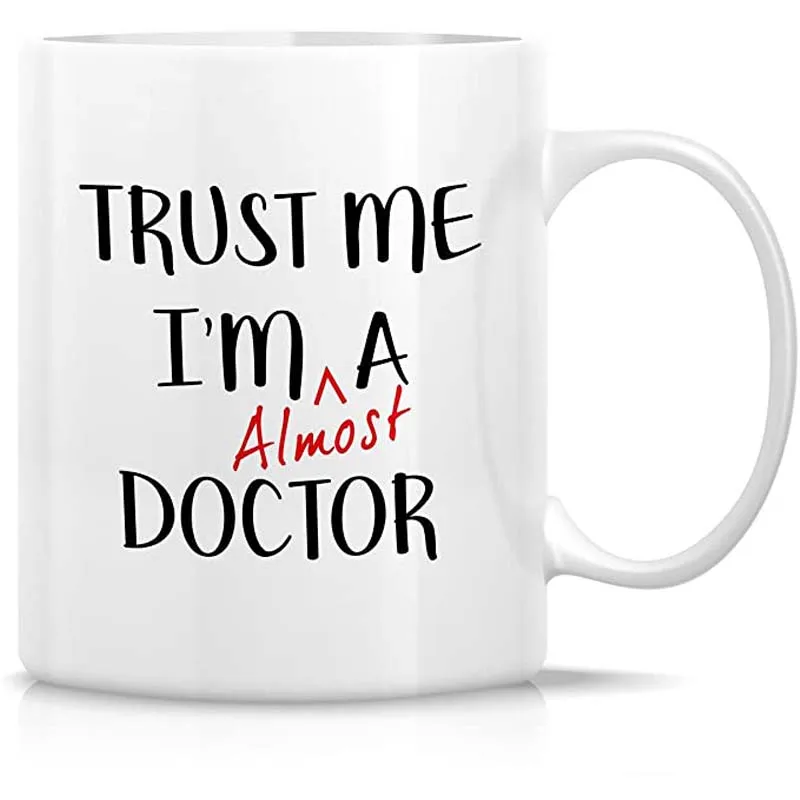 Забавная кружка-Поверьте я почти доктор 11 унций керамические кофейные кружки
